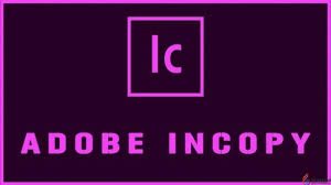 Adobe InCopy 2021 破解版